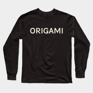 Origami Hobbies Passions Interests Fun Things to Do Long Sleeve T-Shirt